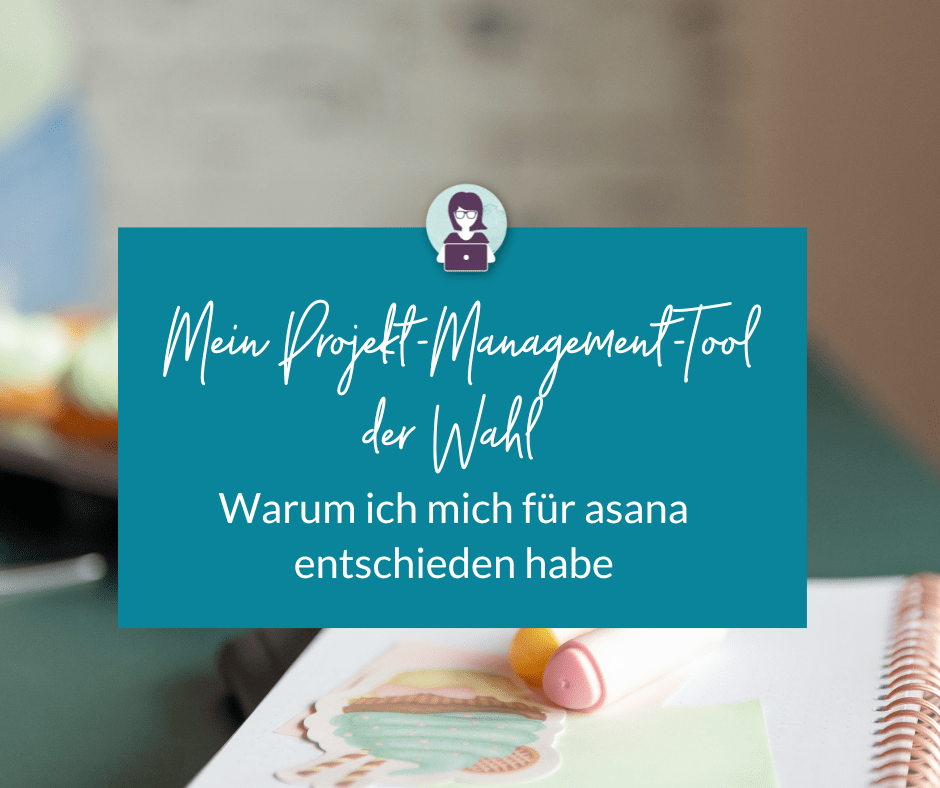 Warum ich mich für asana entschieden habe