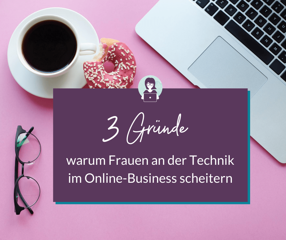 3 Gruende fuer das Scheitern von Frauen mit der Technik-Blogartikel_Olga Weiss Technik-Expertin