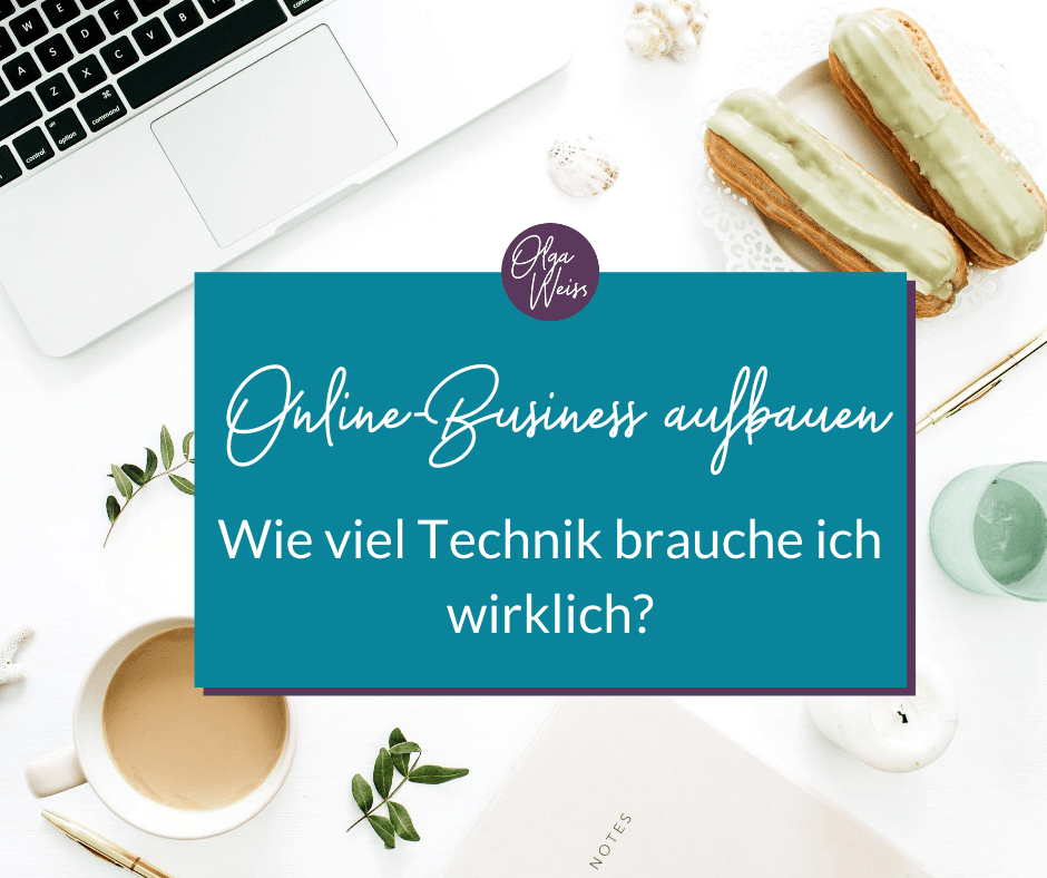 Wieiviel Technik brauche ich beim Aufbau eines Online-Business wirklich?