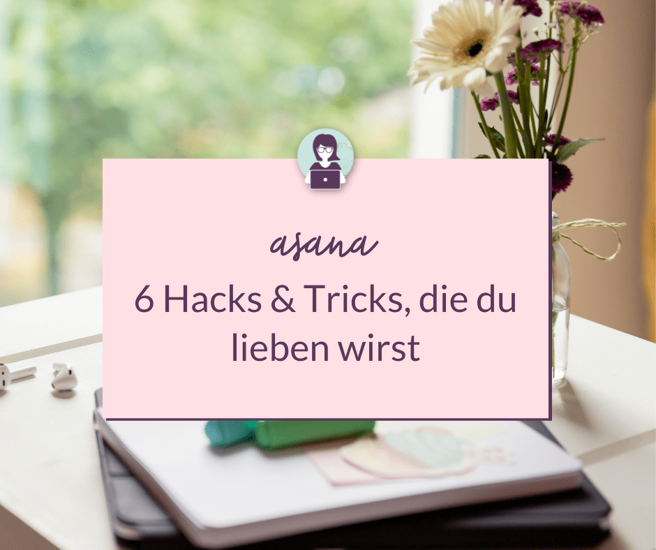 asana Hacks und Tricks - Olga Weiss Technik-Expertin - Bloggrafik